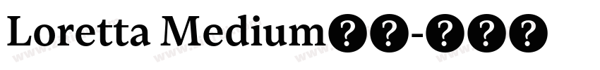 Loretta Medium字体字体转换